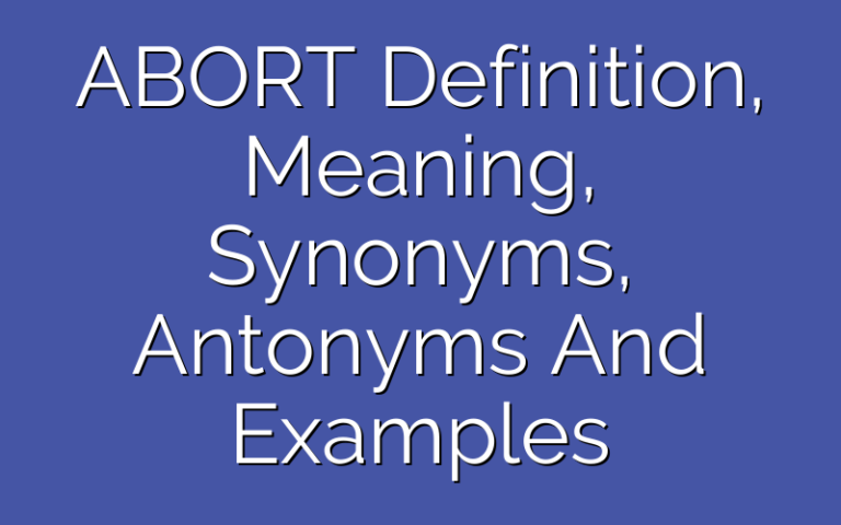 abort-meaning-synonyms-antonyms-and-10-examples-sentences-english-dictionary